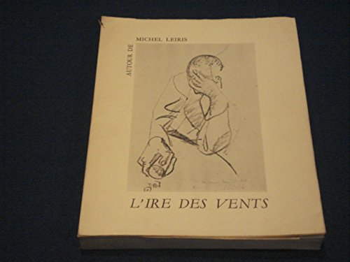 Autour de Michel Leiris ( L'Ire des vents n° 3 - 4 , printemps 1981 ) 