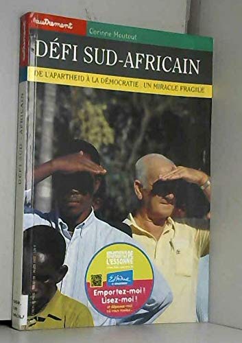 Défi sud-africain. De l'apartheid à la démocratie : un miracle fragile 9782862606934