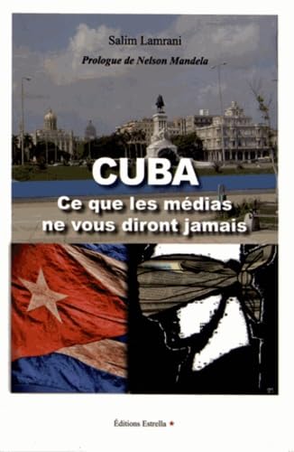 Cuba: Ce que les médias ne vous diront jamais 9782953128413
