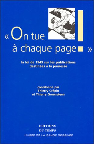 On tue à chaque page ! La loi du 16 juillet 1949 sur les publications destinées à la jeunesse 9782842740986