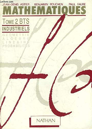 Mathématiques, BTS industriel, élève, tome 2, édition 1988 9782091748931