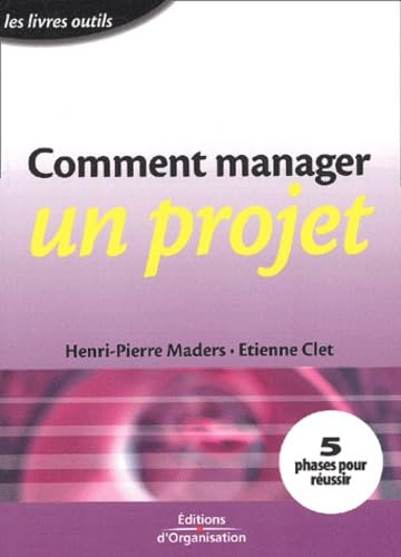Comment manager un projet 9782708127869
