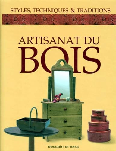 Artisanat Du Bois. Styles, Techniques Et Traditions 9782249279836