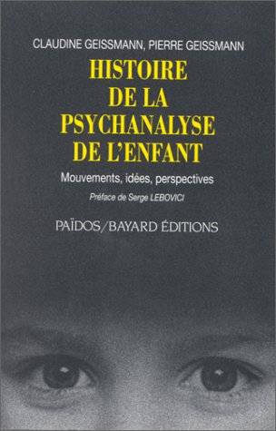 Histoire de la psychanalyse de l'enfant: Mouvements, idées, perspectives 9782227005525