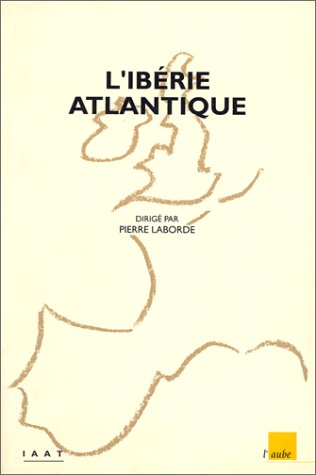 L'Ibérie Atlantique : permanence et mutations 9782876782563