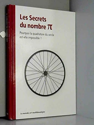 Les secrets du nombre Pi : Pourquoi la quadrature du cercle est-elle impossible ? 9782815204477