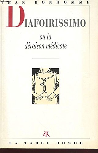 Diafoirissimo ou La déraison médicale 9782710304715