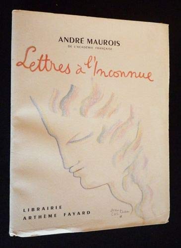 Lettres à l'inconnue [Board book] [Jan 01, 1956] Maurois André 