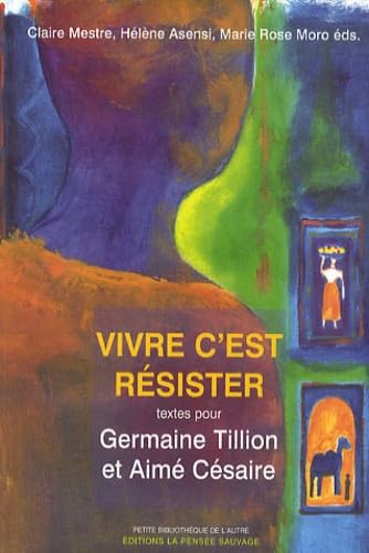 Vivre c est resister germaine tillion aime cesaire 9782859192655
