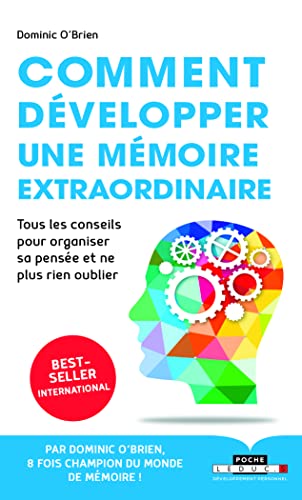Comment développer une mémoire extraordinaire: Tous les conseils pour organiser sa pensée et ne plus rien oublier 9791028504410