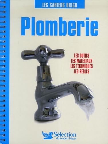 Plomberie: Les outils, les matériaux, les techniques, les règles 9782709818407