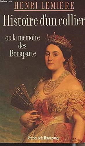 Histoire d'un collier ou la mémoire des Bonaparte 9782856164433
