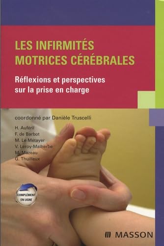 Les infirmités motrices cérébrales: Réflexions et perspectives sur la prise en charge 9782294611933