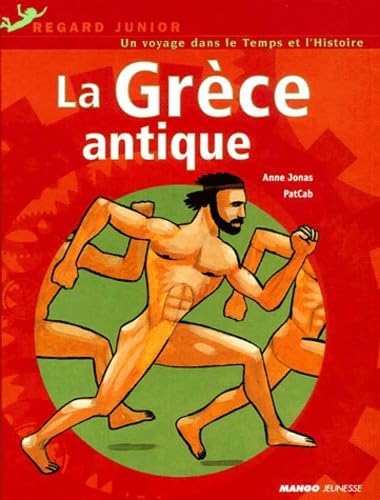 Un voyage dans le temps et l'histoire : La Grèce antique 9782740413524