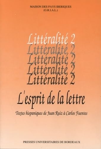 L'Esprit De La Lettre. Textes Hispaniques De Juan Ruiz A Carlos Fuentes, 2 9782867811234