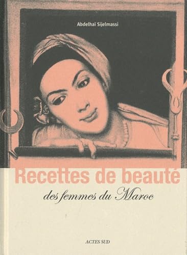 Recettes de beauté des femmes du Maroc 9782742789870