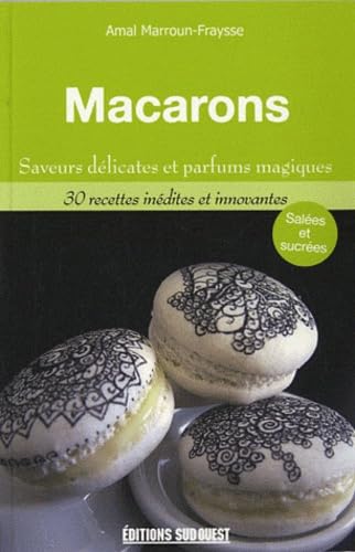 Macarons : Saveurs délicates et parfums magiques 9782817700908