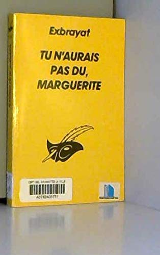 Tu n'aurais pas dû, Marguerite 9782702419212