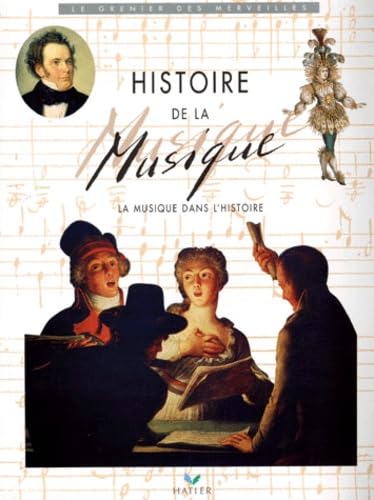 HISTOIRE DE LA MUSIQUE.: LA MUSIQUE DANS L'HISTOIRE 9782218014055