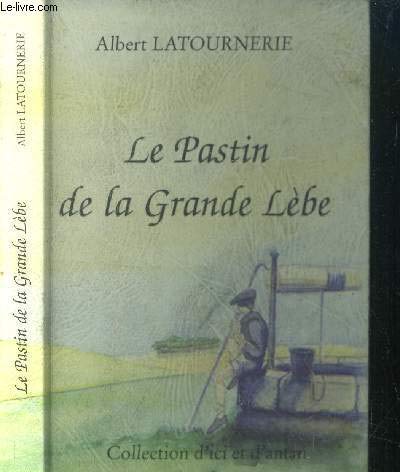 Le pastin de la Grande Lèbe (Collection D'ici et d'antan) 9782911844027