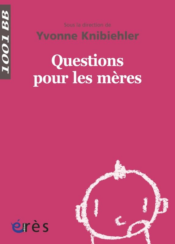 1001 BB 138 - Questions pour les mères 9782749241388