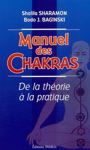 Manuel des Chakras : De la théorie à la pratique 9782853271875