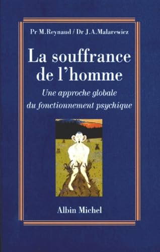 La souffrance de l'homme : Une approche globale du fonctionnement psychique 9782226085368