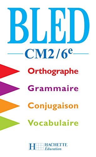 Bled CM2-6e. Orthographe, conjugaison, grammaire 9782011161178