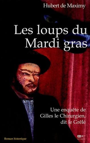 Les loups du Mardi gras: Une enquête de Gilles Trempemeur, dit le Grêlé 9782915286434