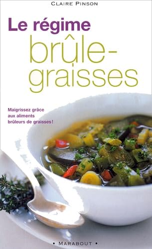 Le Regime Brule-Graisses. Maigrissez Grace Aux Aliments Bruleurs De Graisses ! 9782501038539