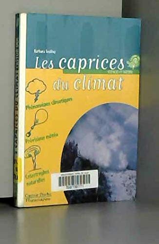 Caprices du climat (Les): - SCIENCES ET NATURE, JUNIOR DES 10/11ANS 9782081638334