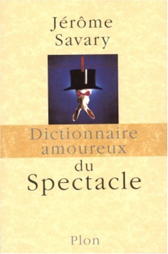 Dictionnaire amoureux du spectacle 9782259198981