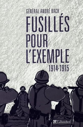 Fusillés pour l'exemple, 1914-1915 9782847340402
