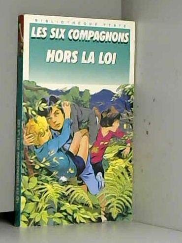 Les six compagnons hors la loi : Collection : Bibliothèque verte souple n° 167 9782010138782