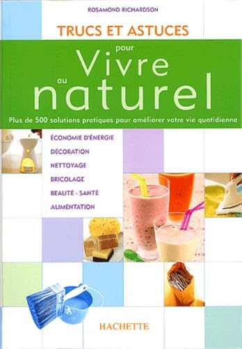 Trucs et astuces pour vivre au naturel 9782012367937