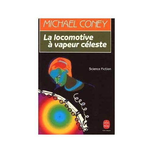 Le chant de la terre, tome 1 : La locomotive à vapeur céleste 9782253056584