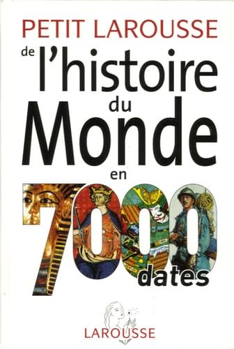 Petit Larousse de l'histoire du Monde en 7000 dates 9782035826350