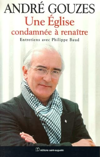 Une Eglise Condamnee A Renaitre. Entretiens Avec Philippe Baud 9782880112332