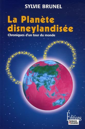 La Planète disneylandisée: Chronique d'un tour du monde 9782912601391