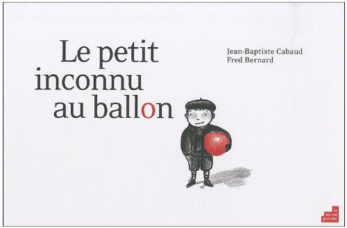 Le petit inconnu au ballon 9782360800223