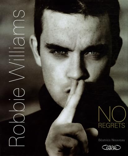 Robbie Williams: No regrets 9782749903439