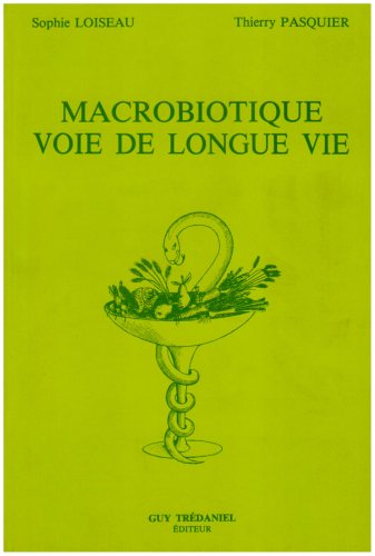 Macrobiotique : Voie de longue vie 9782857071846