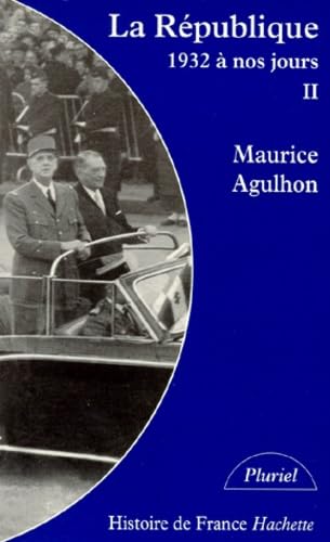 La Republique. Tome 2, Nouveaux Drames Et Nouveaux Espoirs (1932 A Nos Jours) 9782010195273