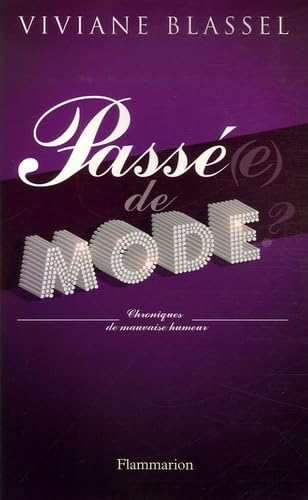 Passé(e) de mode ?: CHRONIQUE DE LA MAUVAISE HUMEUR 9782081201934