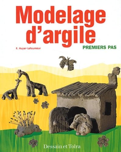 Modelages d'argile : Premiers pas 9782047200766