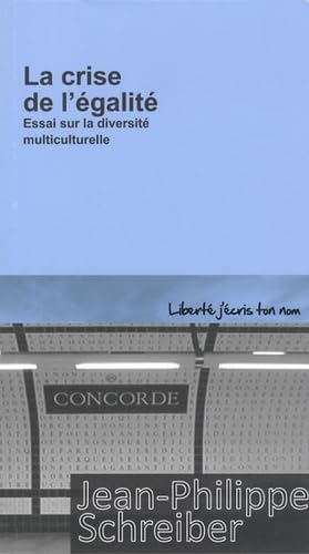 La crise de l'égalité: Essai sur la diversité multiculturelle 9782875040107