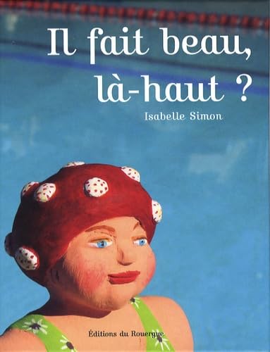 Il fait beau, là-haut ? 9782841568833