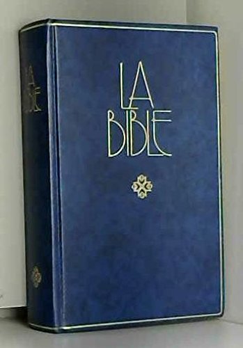 La Bible. Ancien Et Nouveau Testament 9782853001007