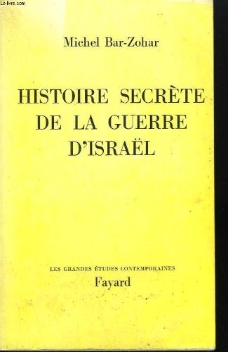 Histoire secrete de la guerre d'israel. 