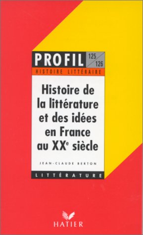 Histoire de la littérature et des idées en France au XXe siècle 9782218053207
